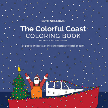 The Colorful Coast Coloring Book by Kate Nelligan-Volume 2 Holiday Edition