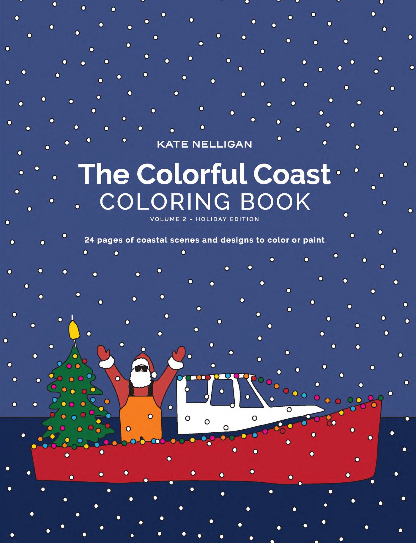 The Colorful Coast Coloring Book by Kate Nelligan-Volume 2 Holiday Edition